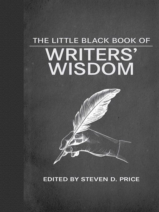 Title details for The Little Black Book of Writers' Wisdom by Steven D. Price - Available